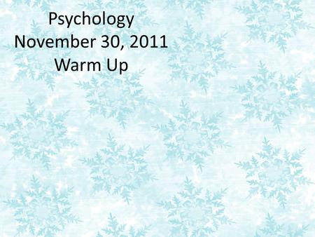 Psychology November 30, 2011 Warm Up. Differences in Intelligence Most people have average intelligence. A few have either very high or very low intelligence.