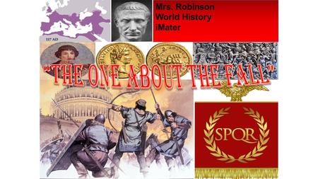 Mrs. Robinson World History iMater. After the 5 good emperors, a time of violence and conflict followed. The emperor became whoever had the military.