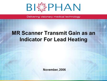 MR Scanner Transmit Gain as an Indicator For Lead Heating November, 2006.