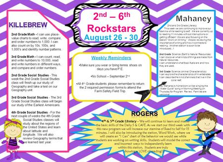 2 nd – 6 th Rockstars August 26 - 30 Weekly Reminders 4 th & 5 th Grade Literacy – We will continue to learn and master the basic skills of the Daily 5.