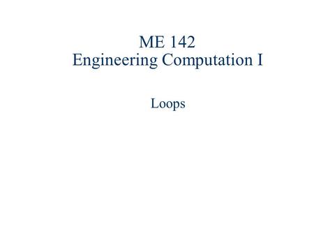 ME 142 Engineering Computation I Loops. Key Concepts Looping Basics For… Next Statement Do… Loop Statement For Each… Next Statement.