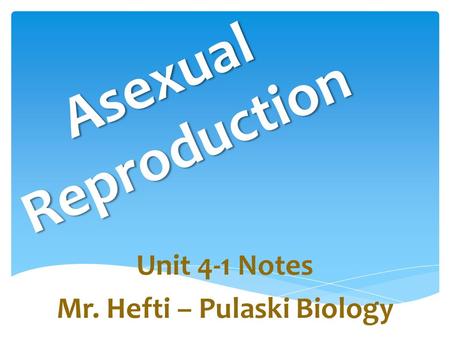 Unit 4-1 Notes Mr. Hefti – Pulaski Biology