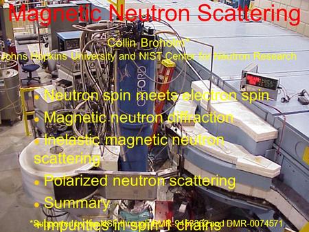 Magnetic Neutron Scattering Neutron spin meets electron spin Magnetic neutron diffraction Inelastic magnetic neutron scattering Polarized neutron scattering.