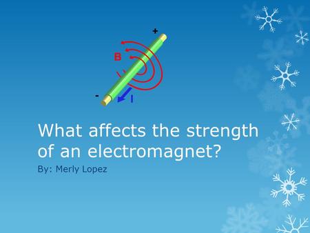 What affects the strength of an electromagnet?