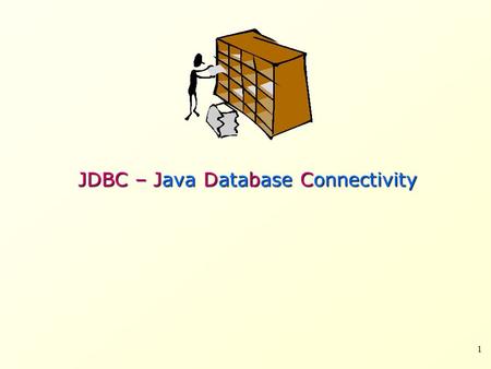 1 JDBC – Java Database Connectivity. 2 Introduction to JDBC JDBC is used for accessing databases from Java applications Information is transferred from.