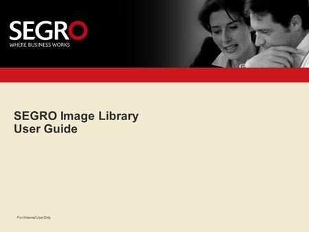 0 For Internal Use Only SEGRO Image Library User Guide.