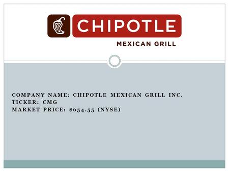 Company name: chipotle Mexican grill Inc.