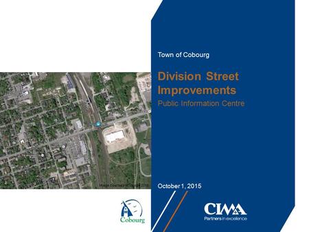 Town of Cobourg Division Street Improvements Public Information Centre October 1, 2015 Image Courtesy of Google 2015.