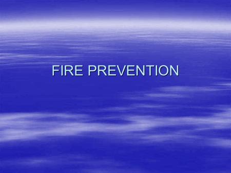 FIRE PREVENTION. Fire Of the many hazards on site or at work, fires are the worst kind. They do a great deal of damage every year.  All fires, however.