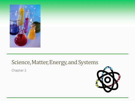 Science, Matter, Energy, and Systems