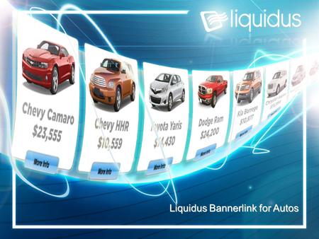 Liquidus Bannerlink for Autos. Page 2 Bannerlink Data Driven Rich Media ad unit 300 + listings within each ad unit Dynamic inventory updates Listing video.