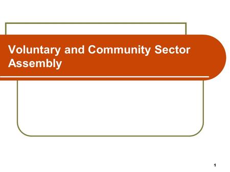 1 Voluntary and Community Sector Assembly. 2 A new VCS Assembly for Bristol To ensure that the voluntary and community sector (VCS) has strong voice and.