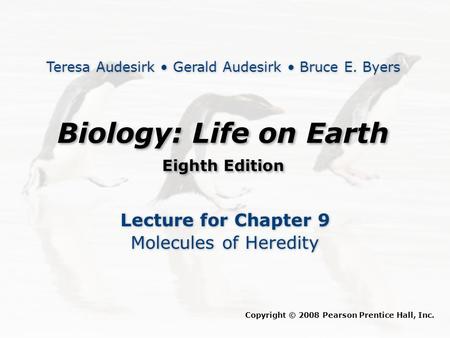 Biology: Life on Earth Eighth Edition Biology: Life on Earth Eighth Edition Lecture for Chapter 9 Molecules of Heredity Lecture for Chapter 9 Molecules.