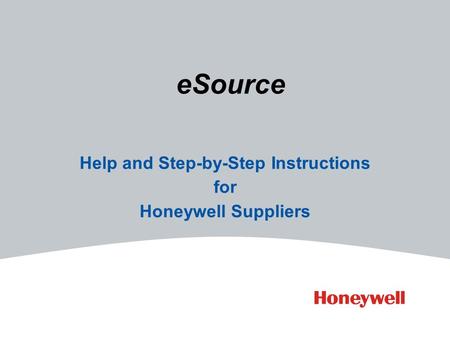 ESource Help and Step-by-Step Instructions for Honeywell Suppliers.