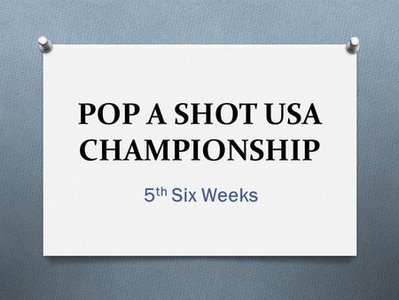 POP A SHOT USA CHAMPIONSHIP 5 th Six Weeks. O What was the Missouri Compromise? O A law which stated that slavery could not take place north of the 36’