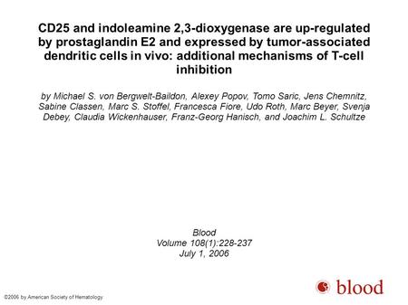 CD25 and indoleamine 2,3-dioxygenase are up-regulated by prostaglandin E2 and expressed by tumor-associated dendritic cells in vivo: additional mechanisms.