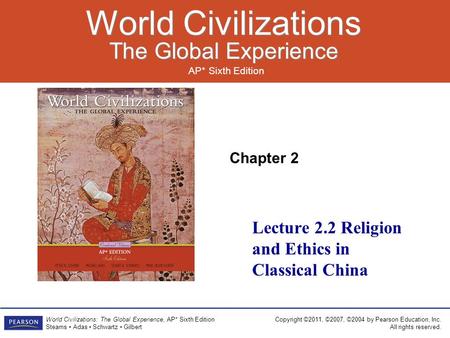Chapter 2 AP* Sixth Edition World Civilizations The Global Experience World Civilizations The Global Experience Copyright ©2011, ©2007, ©2004 by Pearson.