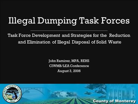 Illegal Dumping Task Forces ________________________________________ Task Force Development and Strategies for the Reduction and Elimination of Illegal.