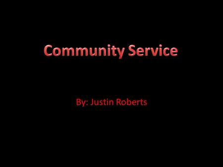 By: Justin Roberts. Service-Learning is a teaching and learning strategy that integrates meaningful community service with instruction and reflection.
