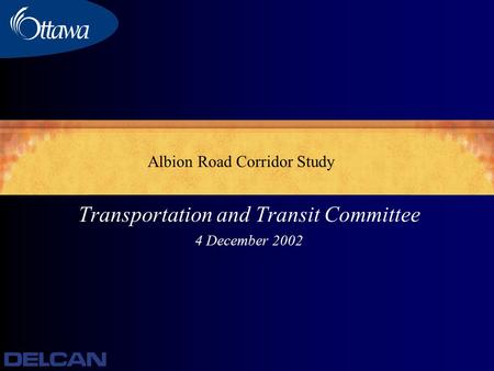 Transportation and Transit Committee 4 December 2002 Albion Road Corridor Study.