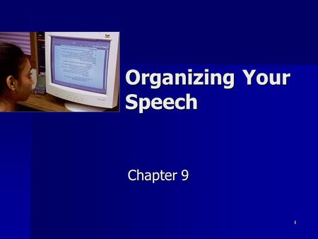 1 Organizing Your Speech Chapter 9. 2 Organization Speech structure Speech structure The systematic arrangement of ideas into a coherent whole The systematic.