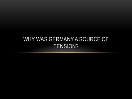 WHY WAS GERMANY A SOURCE OF TENSION?. West, larger population, greater industrial output Had received Marshall Aid Economic miracles in 50s and 60s Standard.