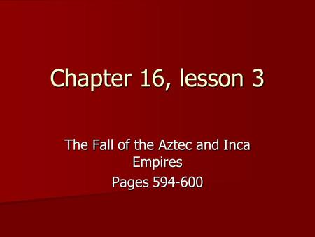 The Fall of the Aztec and Inca Empires Pages