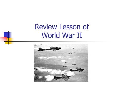 Review Lesson of World War II. What foreign policy did the U.S. follow after WWII? Isolationism - national policy of avoiding involvement in the affairs.