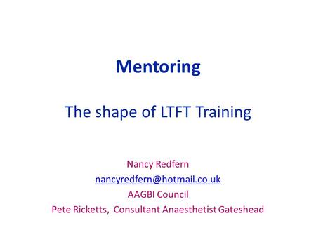 Mentoring The shape of LTFT Training