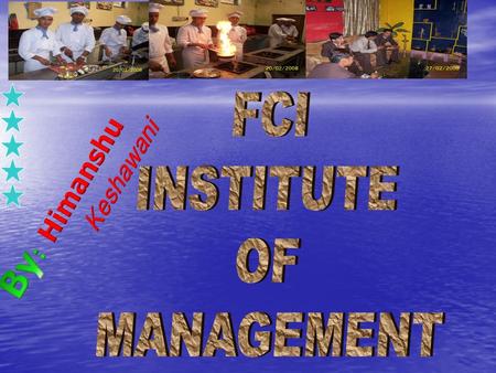 FCI Institute of Management has been pioneer institute in Uttarakhand and Uttar Pradesh to start one year course of Hotel Management since 1999. FCI.