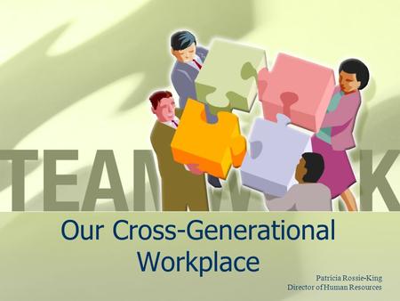 Our Cross-Generational Workplace