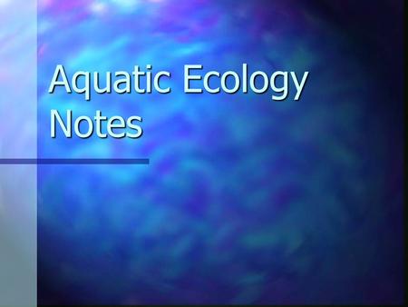Aquatic Ecology Notes.