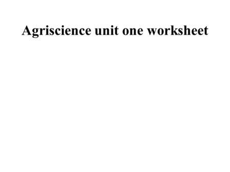 Agriscience unit one worksheet