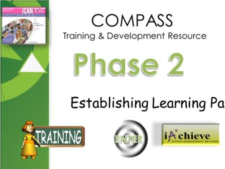 COMPASS Training & Development Resource Establishing Learning Pathways...