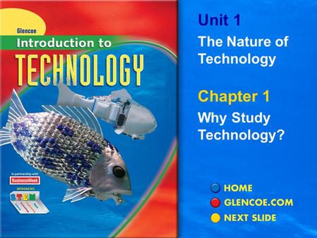 Unit 1 The Nature of Technology Chapter 1 Why Study Technology?