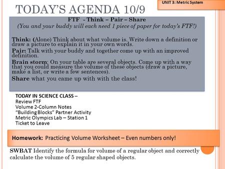 TODAY’S AGENDA 10/9 FTF - Think – Pair – Share (You and your buddy will each need 1 piece of paper for today’s FTF!) Think: ( Alone) Think about what.
