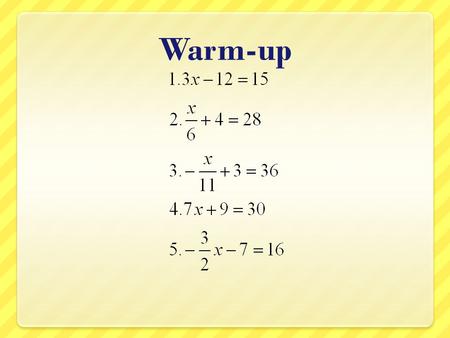 Warm-up. Solving Multi-Step Equations A.1 How do you solve Multi-step equations?