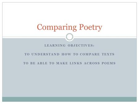 Comparing Poetry Learning objectives: