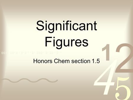 Significant Figures Honors Chem section 1.5.