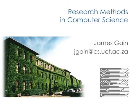 Research Methods in Computer Science James Gain