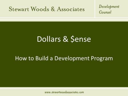 Dollars & $ense How to Build a Development Program.