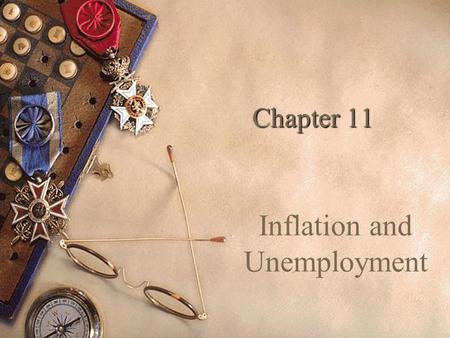 Chapter 11 Inflation and Unemployment Inflation  Is the general increase in the prices of goods and services in an entire economy.  For ex: an annual.