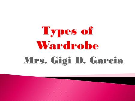 Mrs. Gigi D. Garcia.  Denotes relaxed attire, clothes worn for comfort and freedom of movement ( for shopping, gimmicks, etc..)