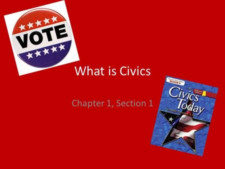 What is Civics Chapter 1, Section 1. It is the study of the rights and duties of citizens This idea dates back more than 2500 years to ancient Greece.