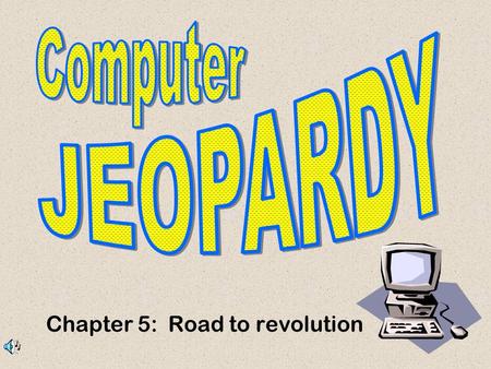 Chapter 5: Road to revolution Don’t Forget... Contestants.
