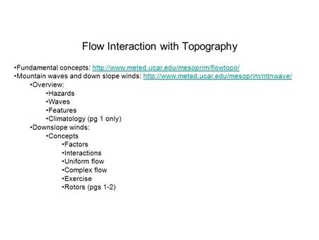 Flow Interaction with Topography Fundamental concepts:  Mountain.