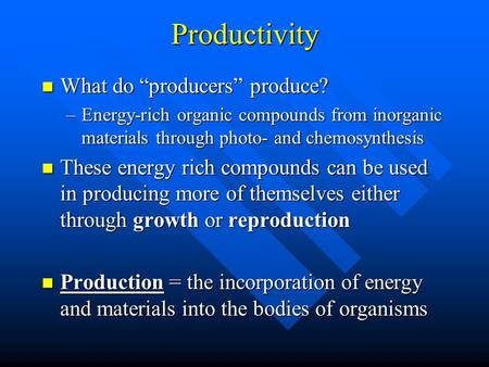 Productivity What do “producers” produce?