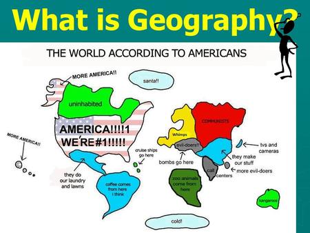What is Geography?. ► ► The study of the physical, biological, and cultural features of the Earth’s surface.