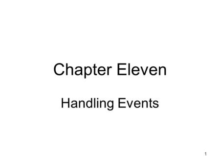 1 Chapter Eleven Handling Events. 2 Objectives Learn about delegates How to create composed delegates How to handle events How to use the built-in EventHandler.
