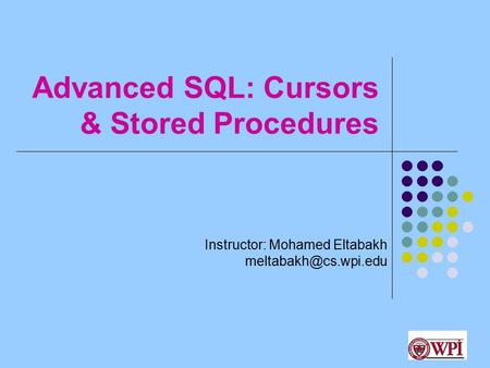 Advanced SQL: Cursors & Stored Procedures